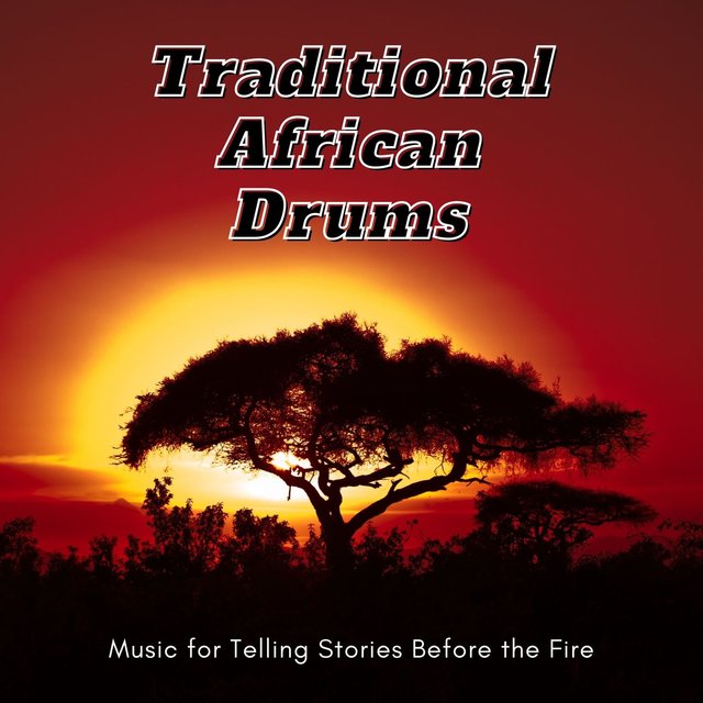 Traditional African Drums: Music for Telling Stories Before the Fire