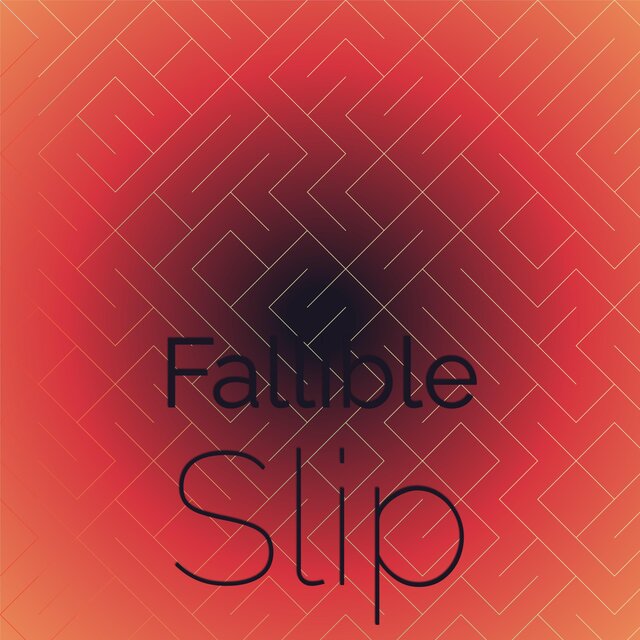 Fallible Slip