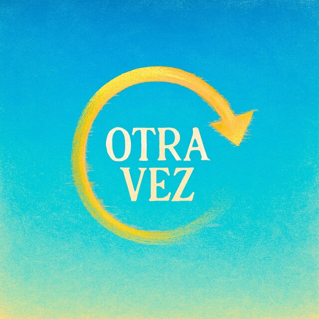 OTRA VEZ