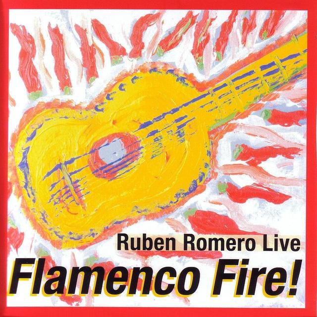 Flamenco Fire! - Ruben Romero Live (Digital Only)