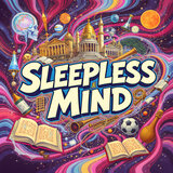 Sleepless Mind