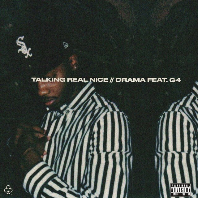 TALKING REAL NICE // DRAMA
