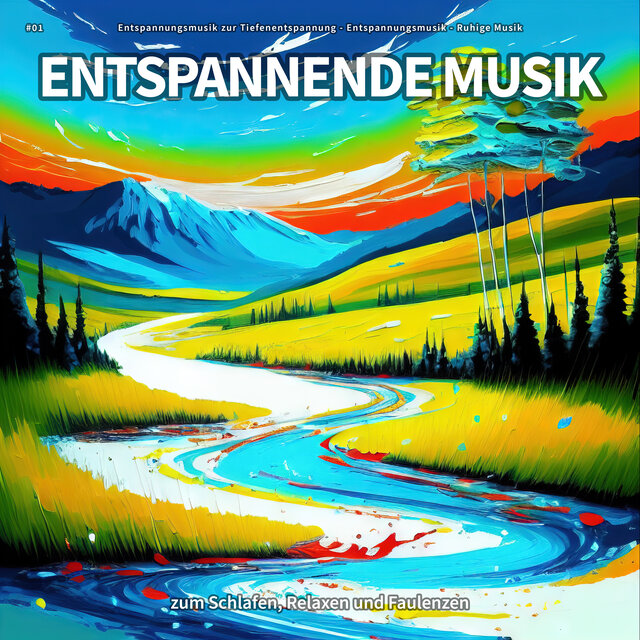 #01 Entspannende Musik zum Schlafen, Relaxen und Faulenzen