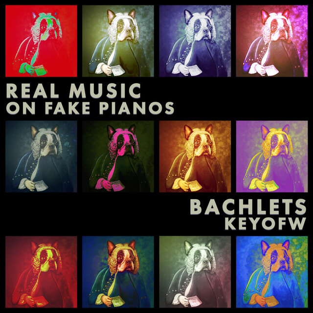 Cover art for album Real Music on Fake Pianos: Bachlets by Keyofw, Johann Sebastian Bach
