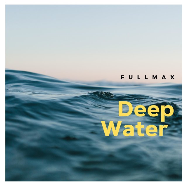 Deep Water