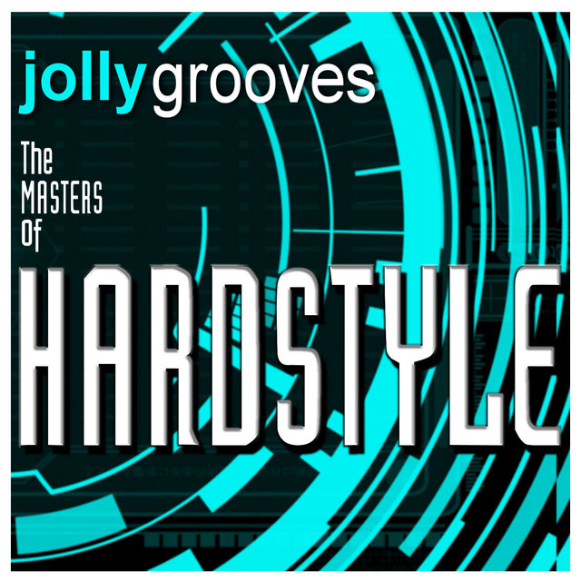 Jollygrooves - The Masters of Hardstyle -