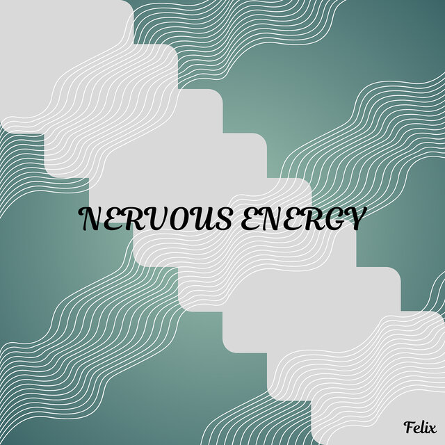 Nervous Energy