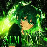 SEM FINAL (SLOWED)
