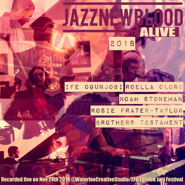 Jazznewbloodalive2018 (Recorded Live on 24 Nov 2018 at WCS/Efg London Jazz Festival)