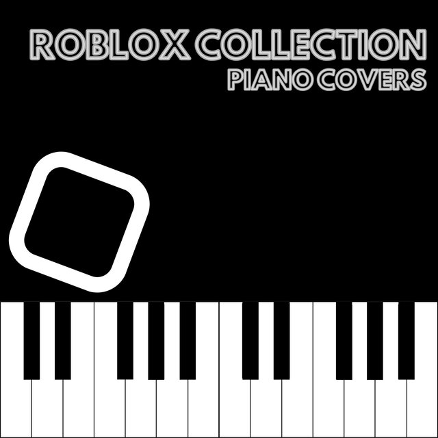 Roblox Collection (Piano Covers)