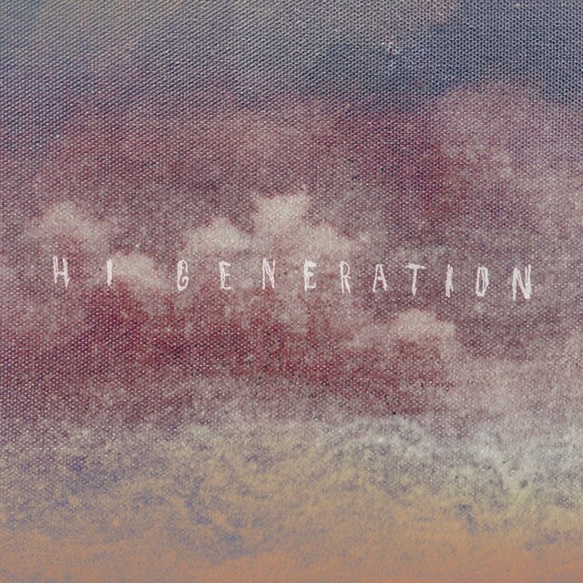 Hi Generation