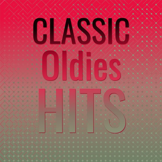 Classic Oldies Hits