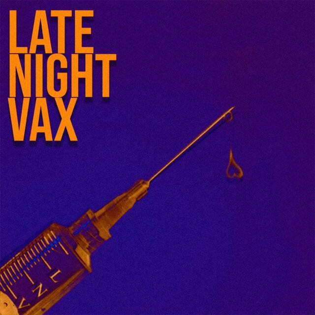 Late Night Vax