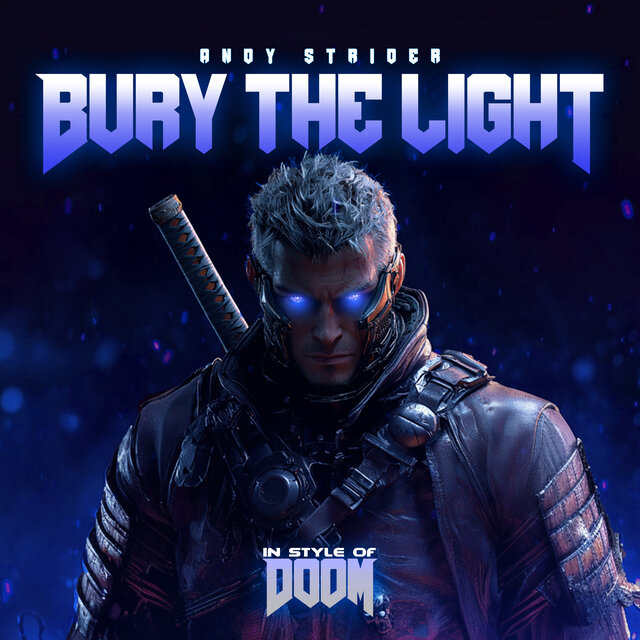 BURY THE LIGHT (in style of DOOM)