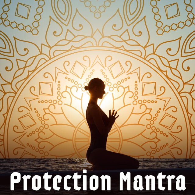 Protection Mantra (Hindu Meditation Music for Spiritual Protection from Negativity, Oriental Music for Inner Journey)