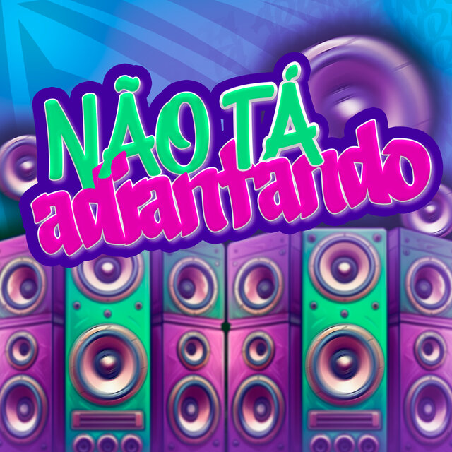 Não Tá Adiantando