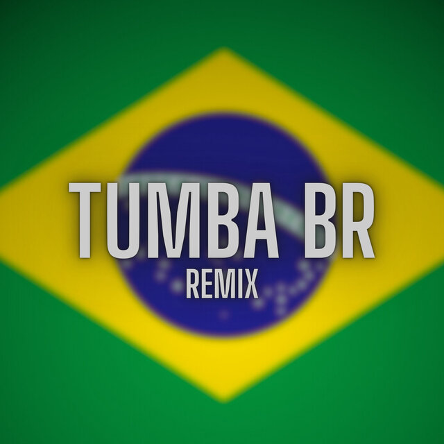 Tumba Br - Remix