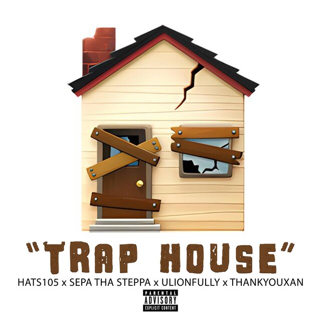Trap House (feat. Hats105, UliOnFully & ThankYouXan)