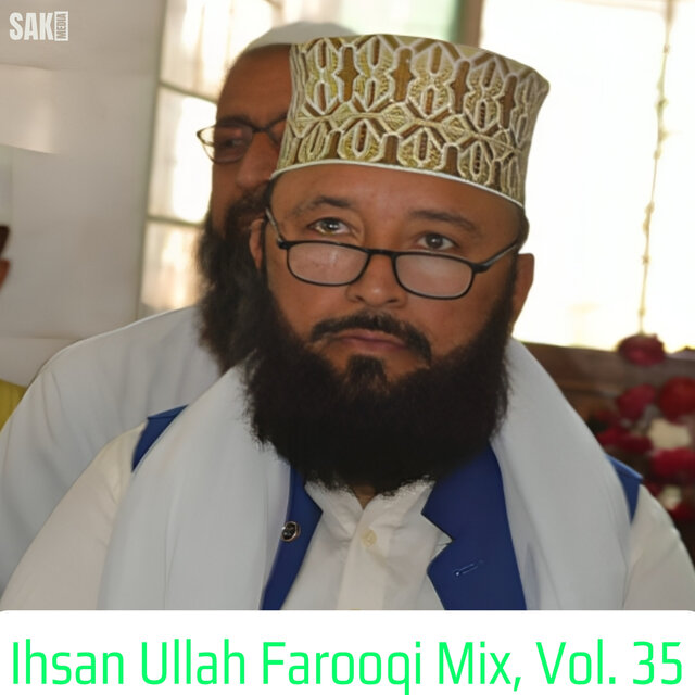 Ihsan Ullah Farooqi Mix, Vol. 35