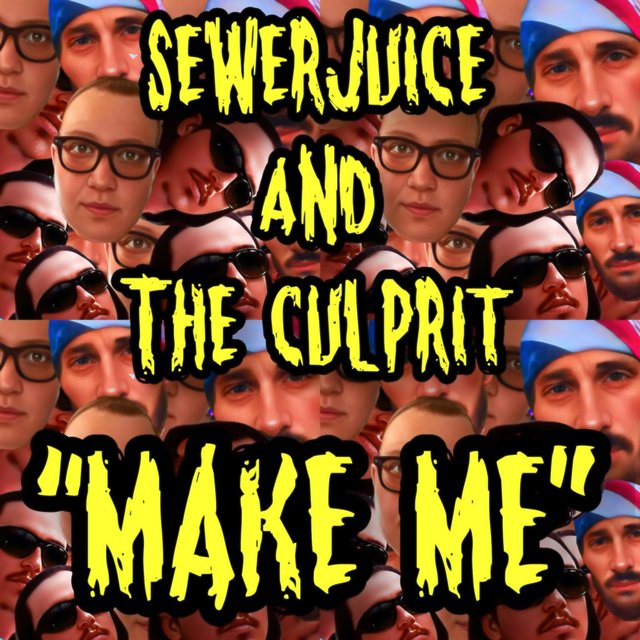 Make Me (feat. SEWERJUICE, The Culprit & Ominous Regal)