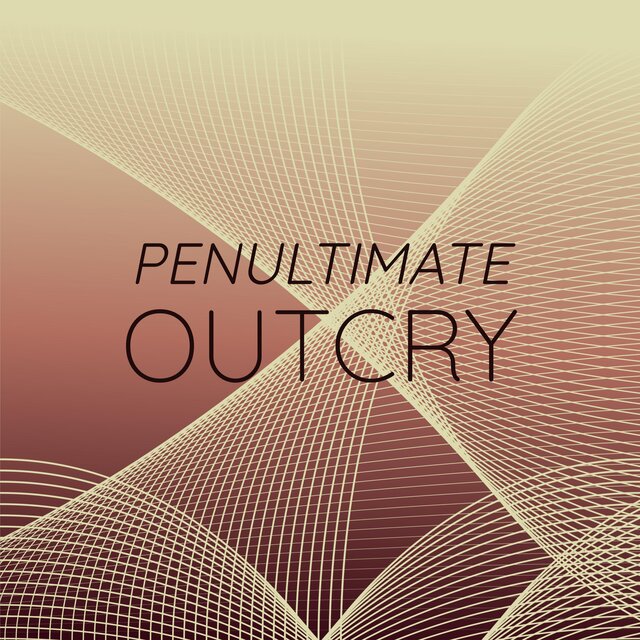 Penultimate Outcry
