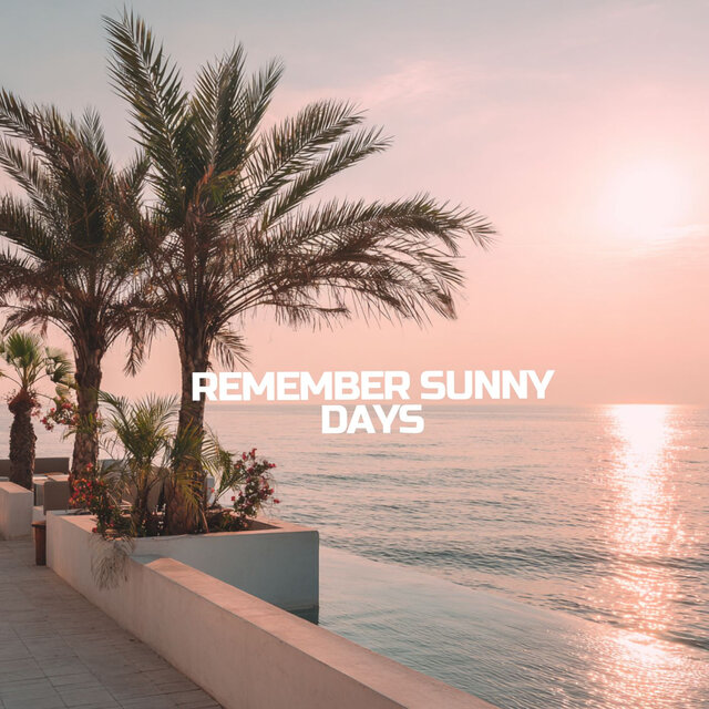 Remember Sunny Days