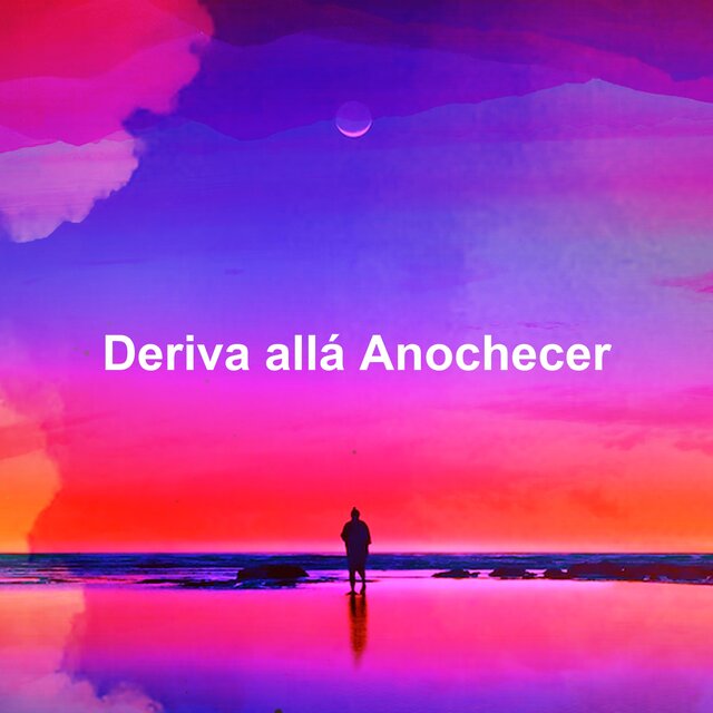 Deriva allá Anochecer