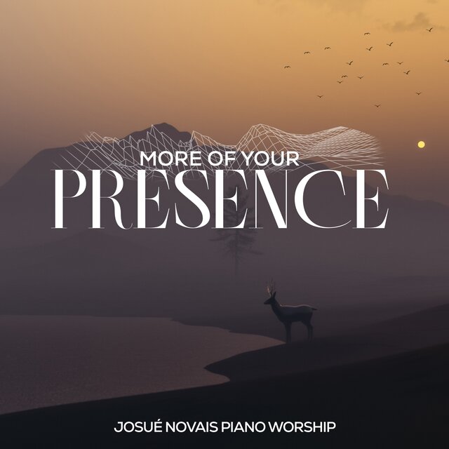 More of Your Presence