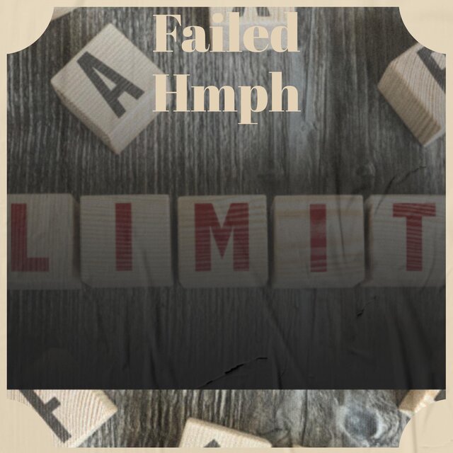 Failed Hmph