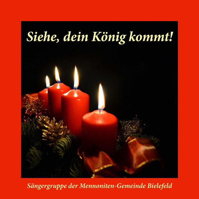 Siehe, dein König kommt (Sängergruppe der Mennoniten-Gemeinde Bielefeld)