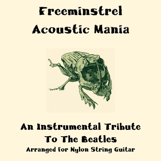 Acoustic Mania: An Instrumental Tribute to the Beatles Arranged for Nylon String Guitar