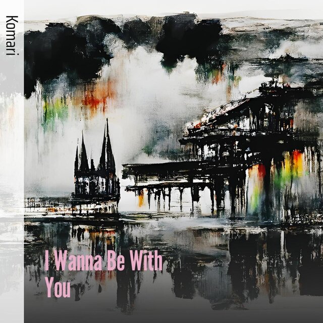 I Wanna Be With You