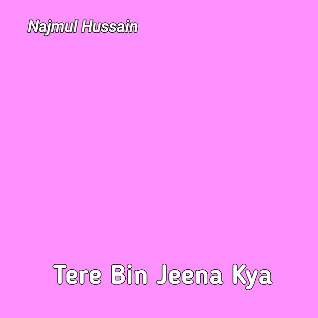 Tere Bin Jeena Kya