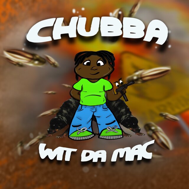Chubba Wit Da Mac