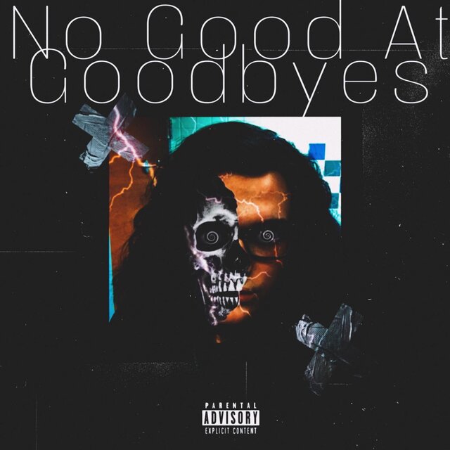 No Good At Goodbyes