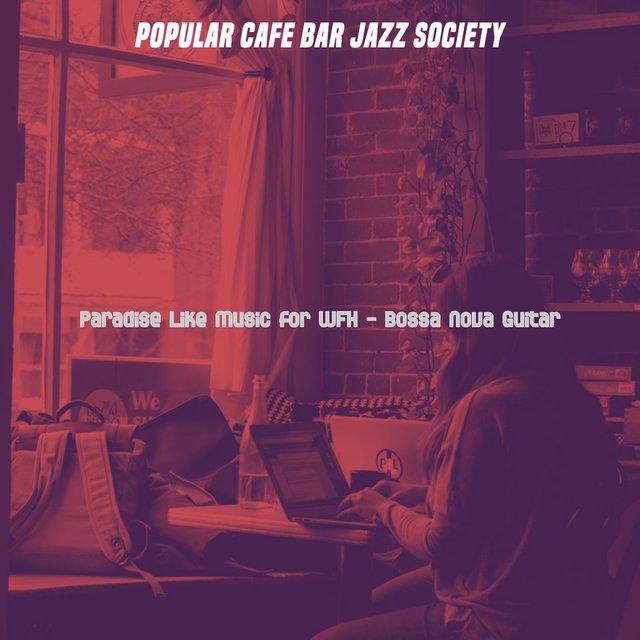 Paradise Like Music for WFH - Bossa Nova Guitar