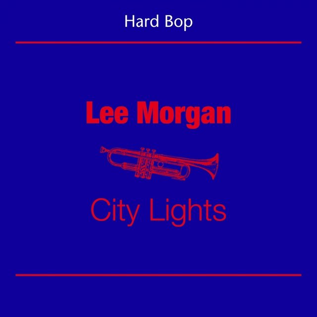 Hard Bop (Lee Morgan - City Lights)