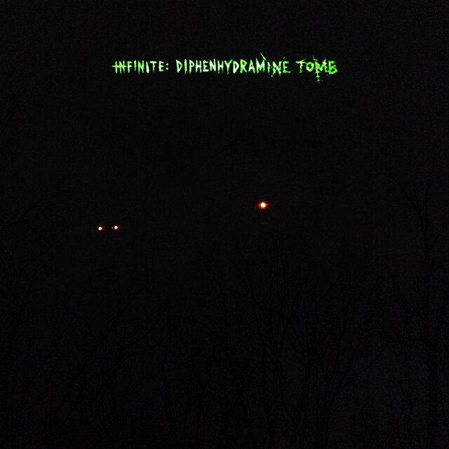 (in)FINITE "Dyphenhydramine Tomb"