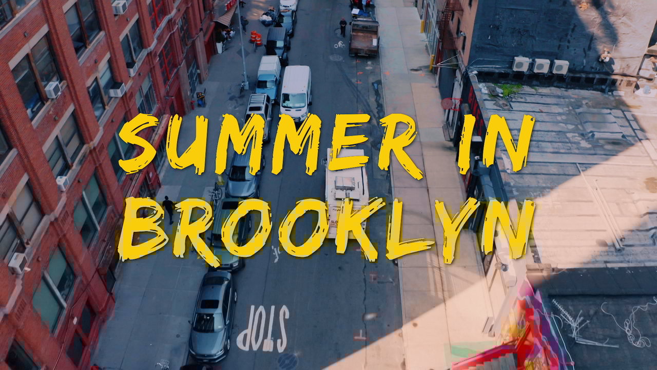 Summer in Brooklyn (Official Video)