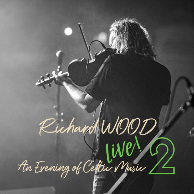 Richard WOOD Live! 2 An Evening of Celtic Music (Live)