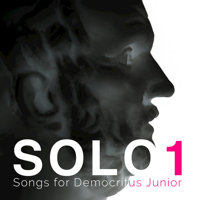Songs for Democritus Junior