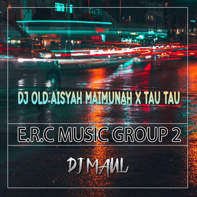 DJ Old Aisyah Maimunah x Tau Tau