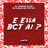 E Essa Bct Aí?