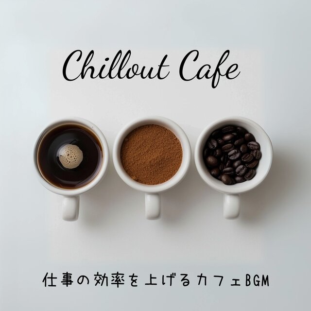 Chillout Cafe - Cafe BGM to Boost Work Efficiency