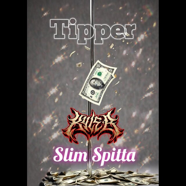 Tipper (feat. Slim Spitta)