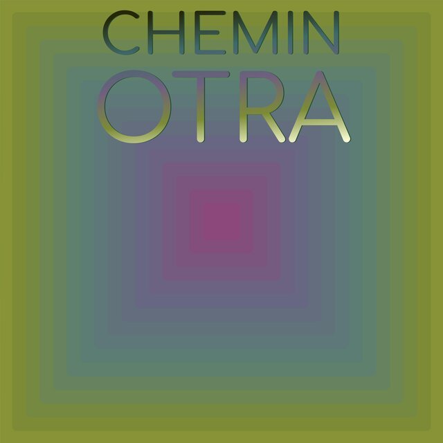 Chemin Otra