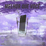 Melhor Que Você