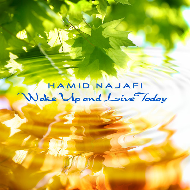 Wake up and Live Today