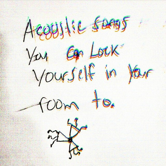 Acoustic Songs You Can Lock Yourself in Your Room To
