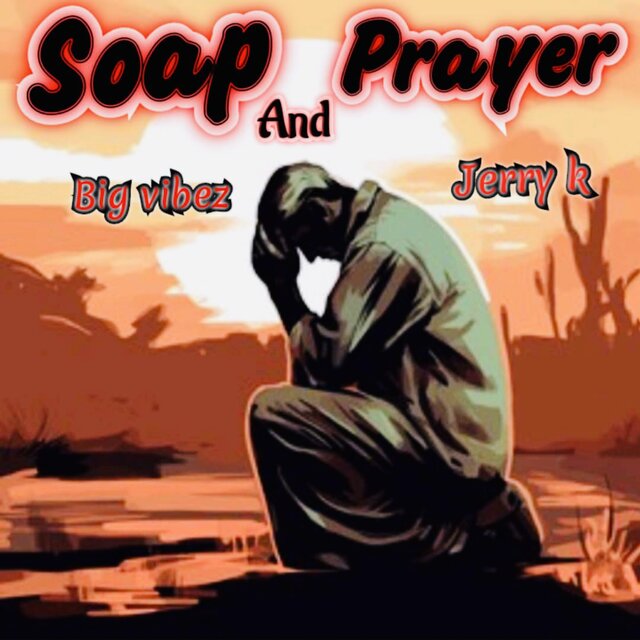 Soap and Prayer (Sped-Up)